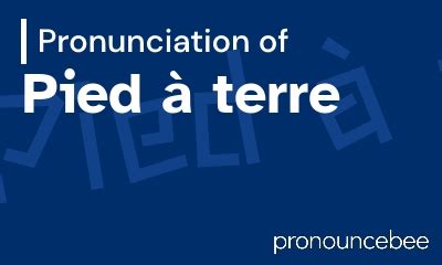 pied a terre pronunciation.